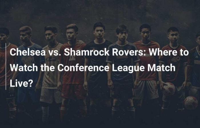 Chelsea vs. Shamrock Rovers: ¿Dónde ver en vivo el partido de la Conference League?