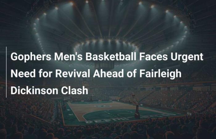 El equipo de baloncesto masculino Gophers enfrenta una necesidad urgente de renovación antes del choque contra Fairleigh Dickinson