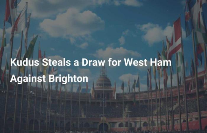 Kudus logra el empate del West Ham ante el Brighton