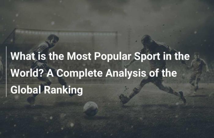 ¿Cuál es el deporte más popular del mundo? Un análisis completo del ranking mundial