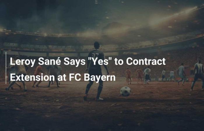 Leroy Sané dice “Sí” a renovar su contrato con el FC Bayern