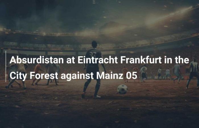 Absurdistan en el Eintracht Frankfurt en el City Forest contra Mainz 05