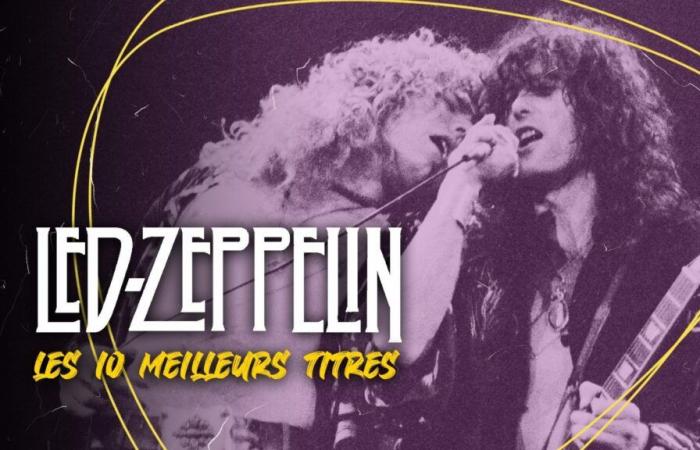 Led Zeppelin: los 10 mejores títulos – 1/2 – Led Zeppelin, de ”Stairway To Heaven” a ”Black Dog” pasando por ”Whole Lotta Love”