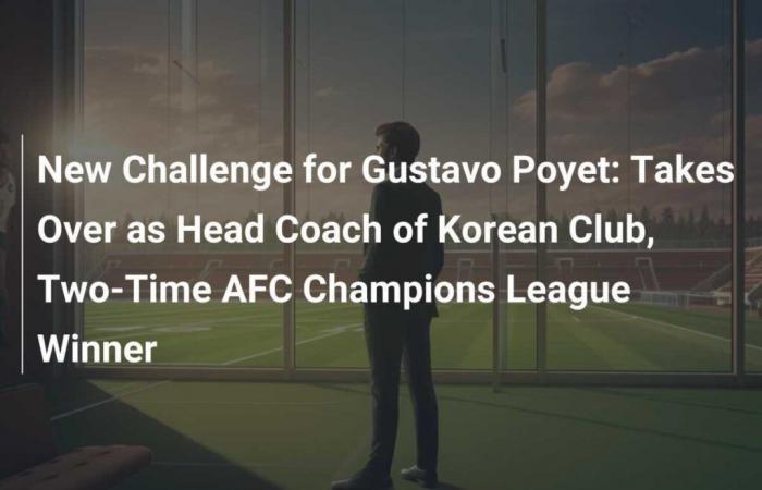 Nuevo desafío para Gustavo Poyet: toma las riendas del club coreano, doble ganador de la Liga de Campeones AFC