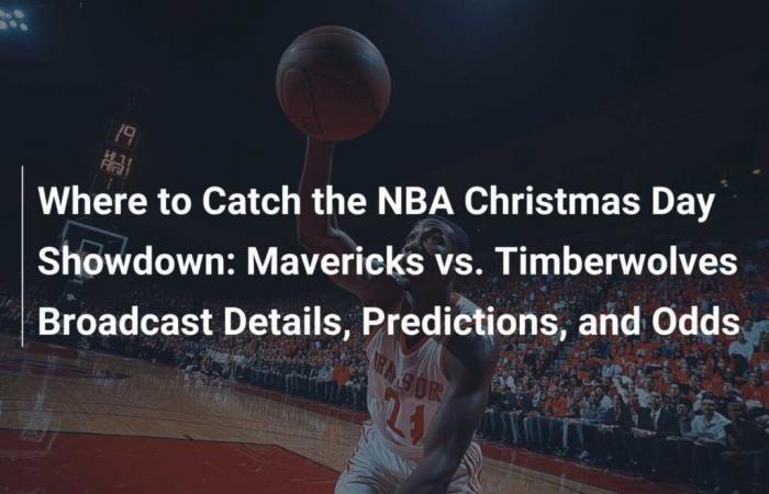 Dónde ver el enfrentamiento del día de Navidad de la NBA: detalles, predicciones y probabilidades de la transmisión de Mavericks vs. Timberwolves