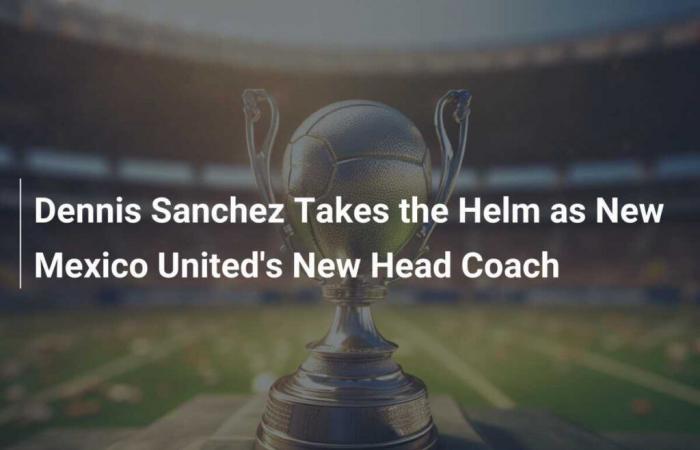 Dennis Sánchez toma las riendas como nuevo entrenador en jefe de New Mexico United