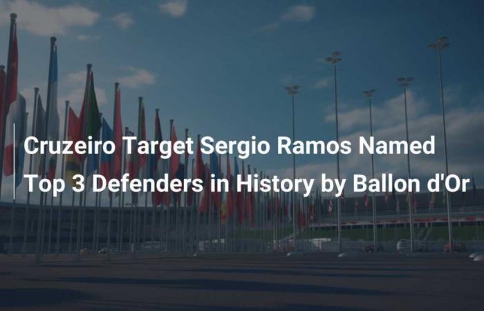 Cruzeiro apunta a Sergio Ramos, nombrado entre los 3 mejores defensores de la historia por el Balón de Oro.