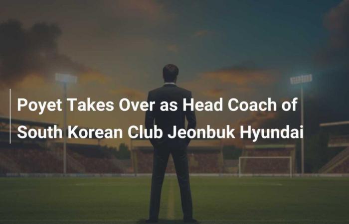 Poyet toma las riendas como entrenador del club surcoreano Jeonbuk Hyundai