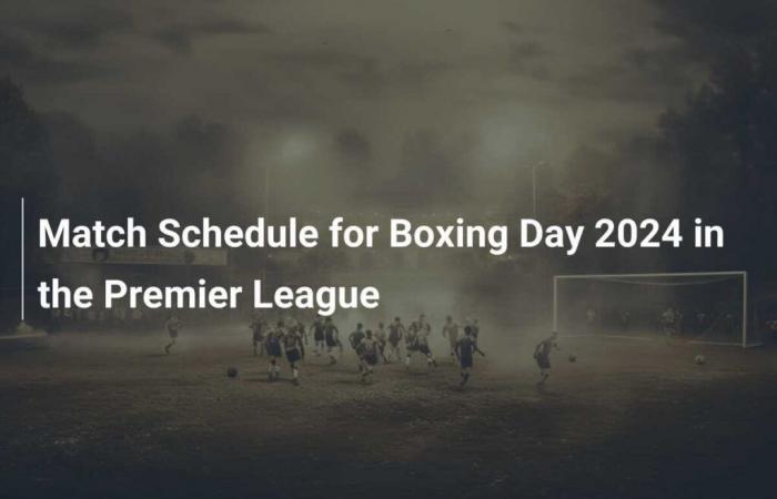 Calendario de partidos del Boxing Day 2024 en la Premier League