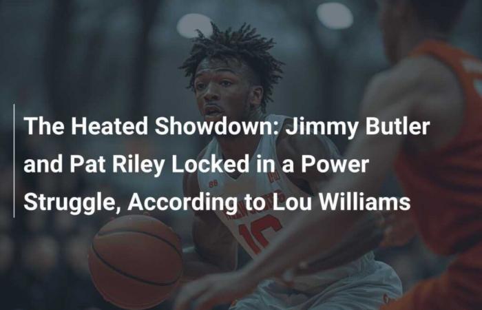 Jimmy Butler y Pat Riley entablaron una lucha por el poder, según Lou Williams