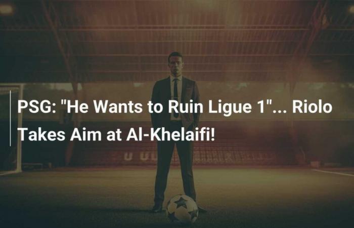 “Quiere arruinar la Ligue 1″… ¡Riolo ataca a Al-Khelaifi!