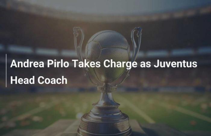 Andrea Pirlo asume como entrenador de la Juventus