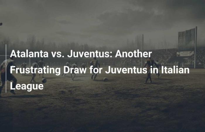 Otro empate frustrante para la Juventus en la Serie A