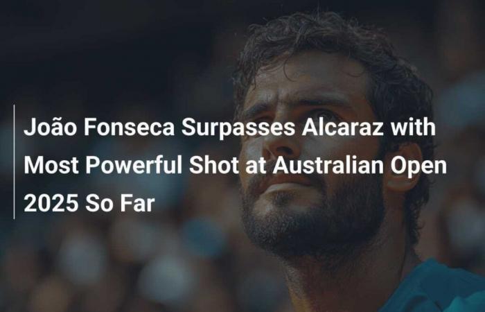 João Fonseca supera a Alcaraz con el tiro más potente del Abierto de Australia hasta el momento