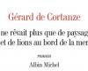 El libro de la semana: “Sólo soñaba con paisajes y leones junto al mar”, de Gérard de Cortanze