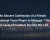 La sincera confesión de un jugador de la selección francesa a Mbappé: “Quiero su nivel de fútbol, ​​pero no su vida…”