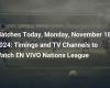 Partidos de hoy, lunes 18 de noviembre de 2024: Horarios y canales de televisión para seguir EN VIVO la Liga de Naciones