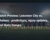 Vista previa del partido: Leicester City vs Chelsea: predicciones, actualizaciones de lesiones y alineaciones probables