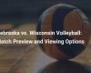 Avance del juego: Nebraska vs. Wisconsin en voleibol y opciones de transmisión