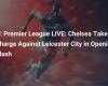 ???? Premier League EN VIVO: Chelsea se hace cargo del Leicester City en el primer partido