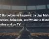 FC Barcelona vs Leganés: previa del partido de La Liga, calendario y cómo verlo online y por televisión