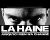 LA HAINE – La Sena Musical – Boulogne-Billancourt, 92100